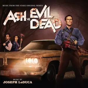 Joseph LoDuca - Ash Vs. Evil Dead (2015)