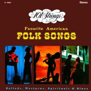 101 Strings Orchestra - Favorite American Folk Songs (2014-2021 Remaster from the Original Alshire Tapes) (1967/2022)