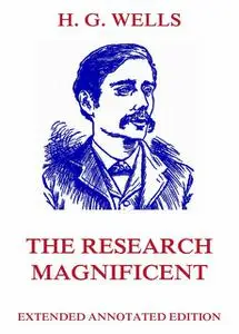 «The Research Magnificent» by Herbert Wells