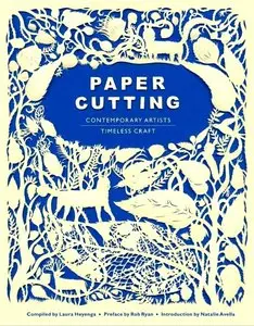 Paper Cutting Book: Contemporary Artists, Timeless Craft