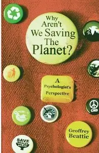 Why Aren't We Saving the Planet?: A Psychologist's Perspective (Repost)