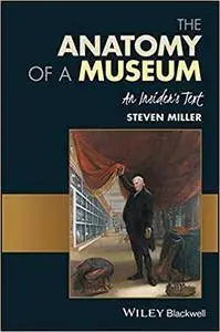 The Anatomy of a Museum: An Insider's Guide