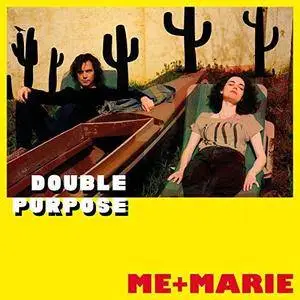 ME + MARIE - Double Purpose (2018)