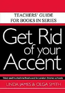 Get Rid of Your Accent: Teachers' Guide