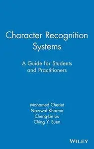 Character Recognition Systems: A Guide for Students and Practioners