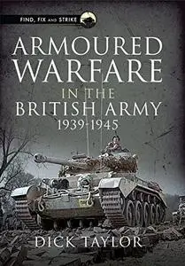 Armoured Warfare in the British Army 1939-1945