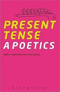 Present Tense: A Poetics