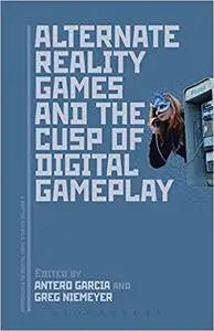 Alternate Reality Games and the Cusp of Digital Gameplay