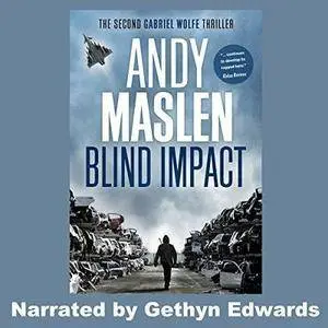 Blind Impact [The Gabriel Wolfe Thrillers 02]