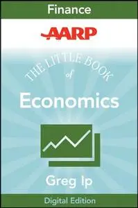 AARP The Little Book of Economics: How the Economy Works in the Real World