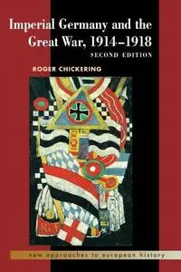 Imperial Germany and the Great War, 1914-1918