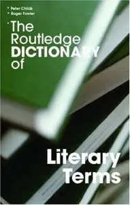 The Routledge Dictionary of Literary Terms