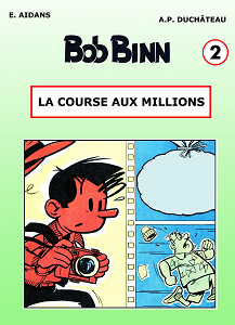 Bob Binn - Tome 2 - La Course Aux Millions