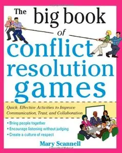 The Big Book of Conflict Resolution Games: Quick, Effective Activities to Improve Communication, Trust and... (repost)