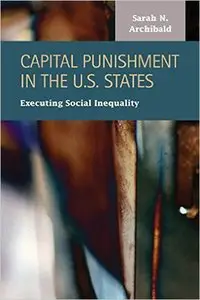 Capital Punishment in the U.S. States: Executing Social Inequality