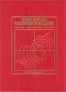 "Basic Applied Reservoir Simulation" by Turgay Ertekin, Jamal H. Abou-Kassem, Gregory R. King (Repost)