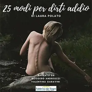 «25 modi per dirti addio» by Laura Polato