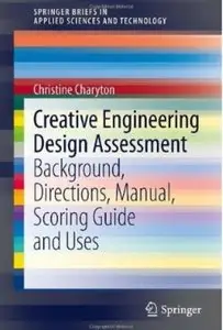 Creative Engineering Design Assessment: Background, Directions, Manual, Scoring Guide and Uses [Repost]