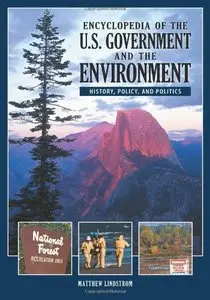 Encyclopedia of the U.S. Government and the Environment