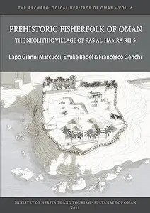 Prehistoric Fisherfolk of Oman: The Neolithic Village of Ras Al-hamra Rh-5