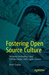 Fostering Open Source Culture: Increase Innovation and Deliver Faster with Open Source