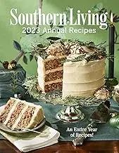 Southern Living 2023 Annual Recipes (Southern Living Annual Recipes)