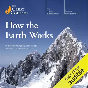 How the Earth Works [TTC Audio] (Repost)