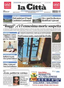 La Citta di Salerno - 1 Luglio 2025