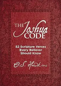 The Joshua Code: 52 Scripture Verses Every Believer Should Know (The Code Series)