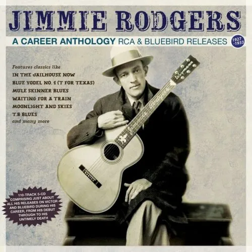 Jimmie Rodgers - A Career Anthology: RCA & Bluebird Releases 1927-33 (2025)