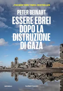 Peter Beinart - Essere ebrei dopo la distruzione di Gaza