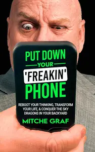 Put Down Your Freakin' Phone