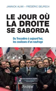 Le jour où la droite se saborda - Jannick Alimi, Frédéric Delpech