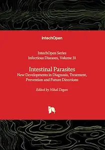 Intestinal Parasites: New Developments in Diagnosis, Treatment, Prevention and Future Directions