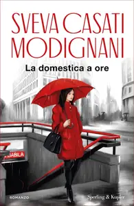 La domestica a ore - Sveva Casati Modignani