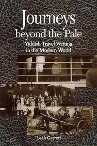 Journeys beyond the Pale: Yiddish Travel Writing in the Modern World