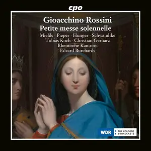 Dorothee Mields, Nidole Pieper, Tobias Hunger, Felix Schwandtke, Tobias Koch - Gioacchino Rossini: Petite messe solennelle