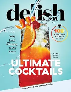 Delish Ultimate Cocktails: Why Limit Happy To an Hour? (Repost)