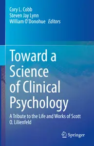 Toward a Science of Clinical Psychology: A Tribute to the Life and Works of Scott O. Lilienfeld