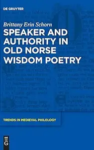 Speaker and Authority in Old Norse Wisdom Poetry