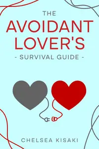 The Avoidant Lover's Survival Guide