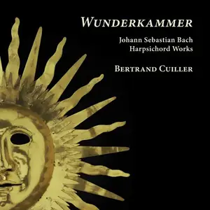 Bertrand Cuiller - Wunderkammer. Bach: Harpsichord Works (2024)