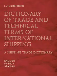 Louis-Jacques Zilberberg, "Dictionary of Trade and Technical Terms of International Shipping: Shipping Trade Dictionary"