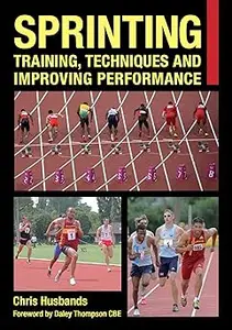 Sprinting: Training, Techniques and Improving Performance