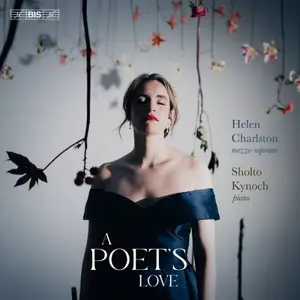 Helen Charlston & Sholto Kynoch - A Poet's Love (2026)