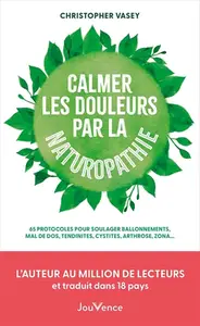 Christopher Vasey, "Calmer les douleurs par la naturopathie"