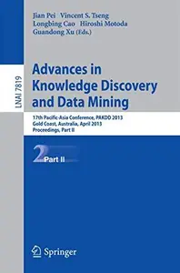 Advances in Knowledge Discovery and Data Mining: 17th Pacific-Asia Conference, PAKDD 2013, Gold Coast, Australia, April 14-17,