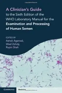 A Clinician's Guide to the Sixth Edition of the WHO Laboratory Manual for the Examination and Processing of Human Semen