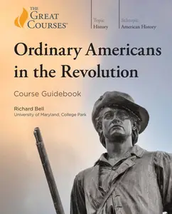 Ordinary Americans in the Revolution: Course Guidebook