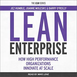 Lean Enterprise: How High Performance Organizations Innovate at Scale [Audiobook]